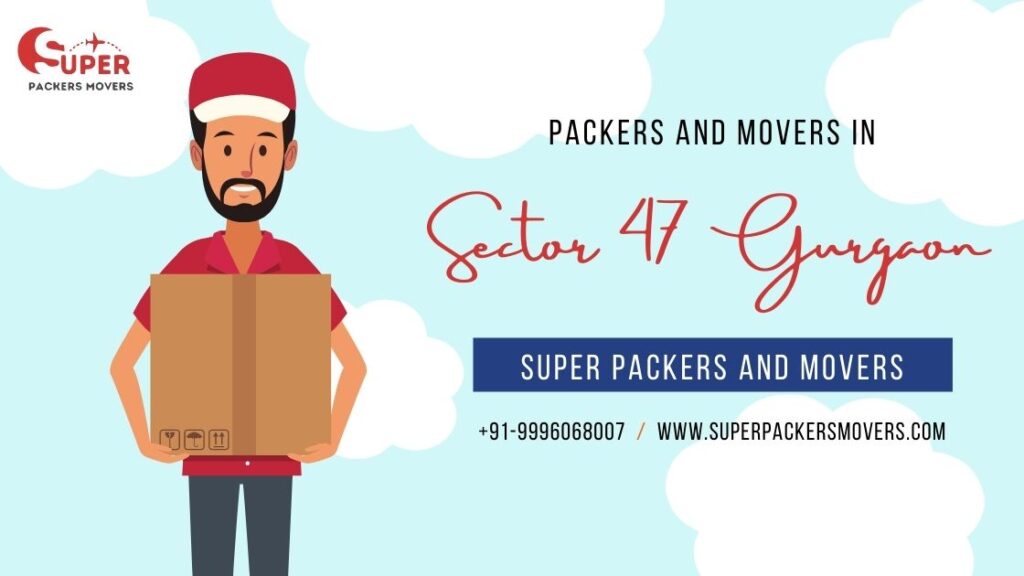 Packers and Movers in Sector 47 Gurgaon